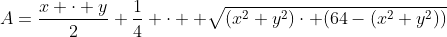 A=\frac{x \cdot y}{2}+\frac{1}{4} \cdot  \sqrt{(x^2+y^2)\cdot (64-(x^2+y^2))}