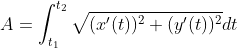 A=\int_{t_1}^{t_2}\sqrt{(x'(t))^2+(y'(t))^2}dt