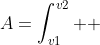 A=\int_{v1}^{v2}  \; p \: dv \: .  