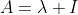 A=\lambda I