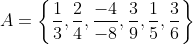 A=\left\{\frac{1}{3},\frac{2}{4},\frac{-4}{-8},\frac{3}{9},\frac{1}{5},\frac{3}{6}\right\}