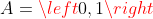A=\left{0,1\right}