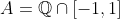 A=\mathbb{Q}\cap[-1,1]