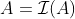 A=\mathcal{I}(A)