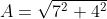 A=\sqrt{7^2+4^2}