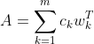 A=\sum_{k=1}^{m}{c_kw_k^T}