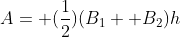 A= (\frac{1}{2})(B_1+ B_2)h