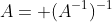 A= (A^{-1})^{-1}