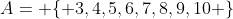 A= \{ 3,4,5,6,7,8,9,10 \}