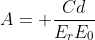 A= \frac{Cd}{E_rE_0}