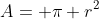 A= \pi r^2