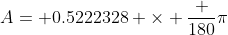 A= 0.5222328 \times \frac {180}{\pi}