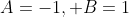 A=-1, B=1