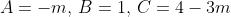 A=-m,\,B=1,\,C=4-3m