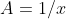 A=1/x
