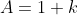 A=1+k