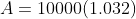 A=10000(1.032)