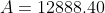 A=12888.40