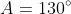 A=130^{\circ}