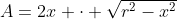 A=2x \cdot \sqrt{r^2-x^2}