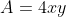 A=4xy