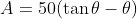 A=50(\tan\theta-\theta)
