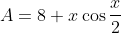 A=8 x\cos{\frac{x}{2}}