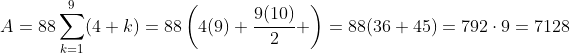 A=88\sum_{k=1}^9(4+k)=88\left(4(9)+\frac{9(10)}{2} \right)=88(36+45)=792\cdot9=7128