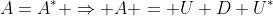 A=A^* \Rightarrow A = U D U^*