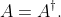 A=A^{\dagger}.