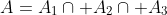 A=A_1\cap A_2\cap A_3