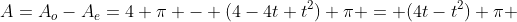 A=A_o-A_e=4 \pi - (4-4t+t^2) \pi = (4t-t^2) \pi 