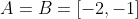 A=B=[-2,-1]