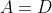 A=D