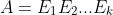 A=E_1E_2...E_k