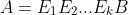 A=E_1E_2...E_kB