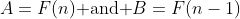 A=F(n)\mbox{ and }B=F(n-1)