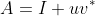 A=I+uv^*