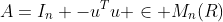 A=I_{n} -u^{T}u \in M_{n}(R)