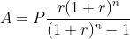 A=P\frac{r(1+r)^n}{(1+r)^n-1}