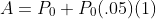 A=P_0+P_0(.05)(1)