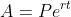 A=Pe^{rt}