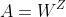 A=W^Z