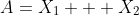 A=X_1 + X_2