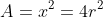 A=x^2=4r^2