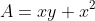 A=xy+x^2