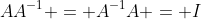 AA^{-1} = A^{-1}A = I
