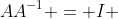 AA^{-1} = I 