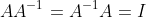 AA^{-1}=A^{-1}A=I