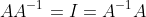 AA^{-1}=I=A^{-1}A